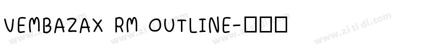 VEMBAZAX RM OUTLINE字体转换